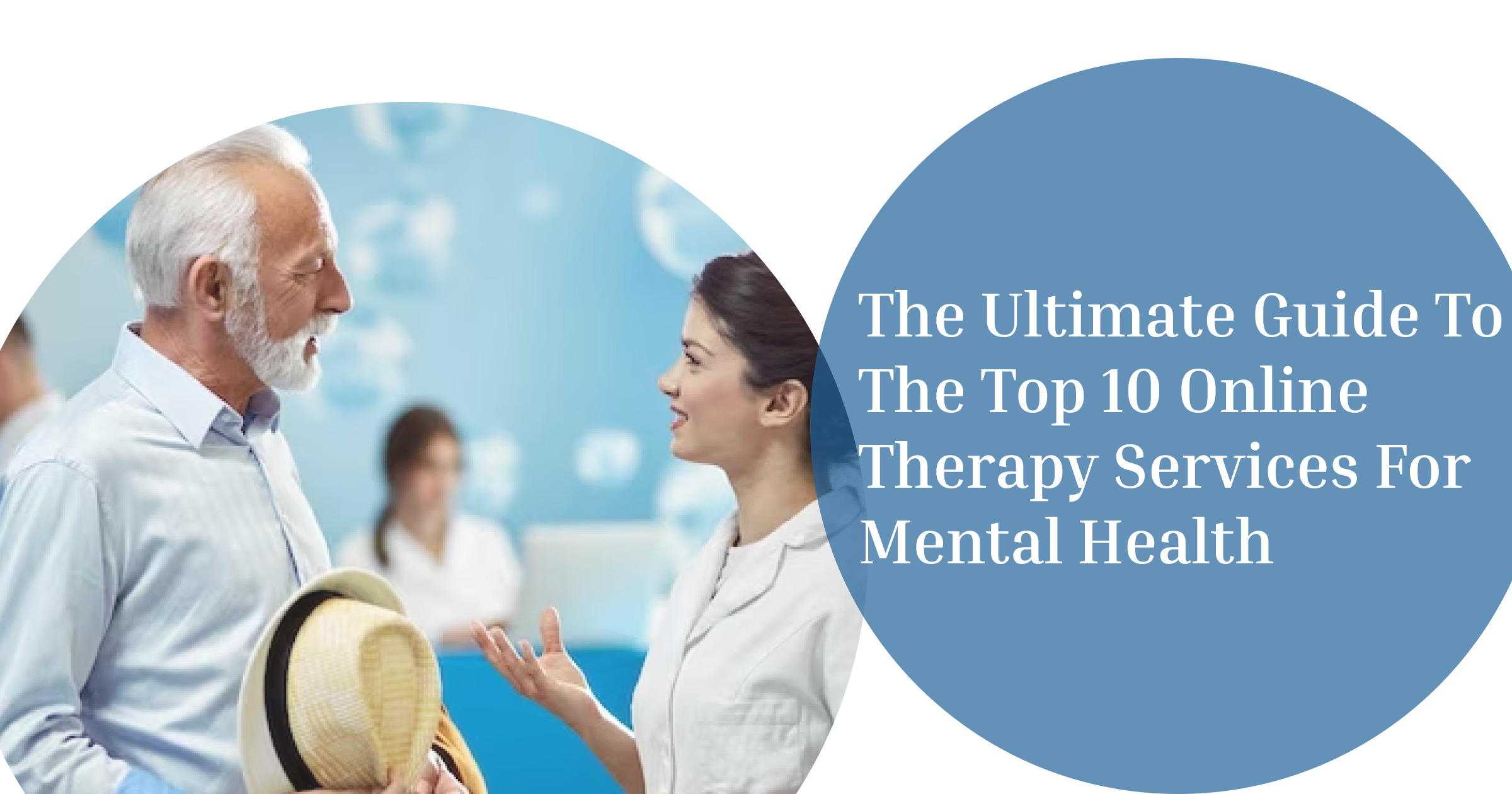 The Ultimate Guide To The Top 10 Online Therapy Services For Mental Health