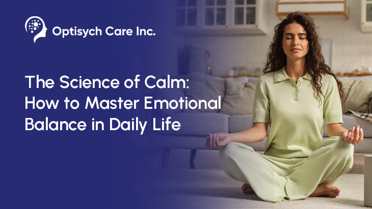 The Science Of Calm: How To Master Emotional Balance In Daily Life
